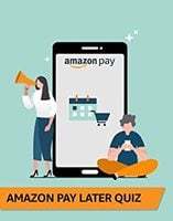 Amazon Pay Later Quiz Answer & Win ₹10,000