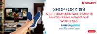 Kadims Shop for 1199/- and get  complimentary 3 months Amazon prime membership