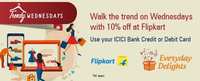 Get 10% instant discount on purchase of products across fashion category on Flipkart.com using ICICI Cards Every Wednesday