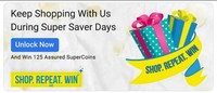 Shop repeat & win 125 assured supercoins by shopping during super saver days (1st to 3rd of every month).