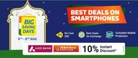 Flipkart Mobiles Big Saving Days Offers + Get 10% Instant discount with ICICI & Axis Cards | 5-9 August