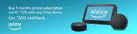 Buy 3-month Prime Membership worth 329 with any Echo Device get 300 cashback