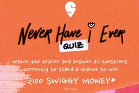 Swiggy Never Have I Ever Quiz Answer All Questions Correctly And Stand A Chance To Win ₹100 Swiggy Money (Every 10th person)