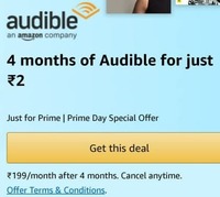 4 months of Audible worth Rs 796 at Just Rs 2 (Prime user) / 2 months for Non Prime users (till 10th Aug)