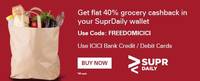 Pay through your ICICI Bank credit/debit card to get flat 40% cashback on grocery orders above Rs. 500 on Supr Daily