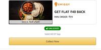 GET FLAT ₹40 BACK MIN ORDER: ₹99 on Swiggy ( User Specific )