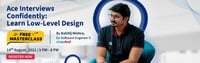 Free Masterclass on how to ace low level design interviews on 14th August at 5pm