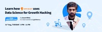 Free Masterclass - Learn How Swiggy uses Data Science for Growth Hacking on 31st August at 8 p.m.
