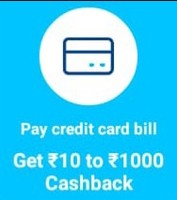 Get Rs. 10 to Rs. 1000 Cashback by Paying Credit Card Bill for Rs. 1000 or more