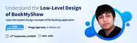 Free Masterclass - Understanding Low Level Design of BookMyShow on 12th September at 5 p.m.