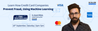 Free Masterclass - Learn How Credit Card Companies use Machine Learning for Fraud Prevention on 18th September at 5 p.m.