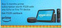  Get 100% Cashback On 3 Months Prime Membership Subscription Worth 329 On Buying With Any Echo Or Fire Tv Device 
