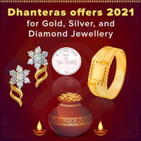 Dhanteras offers 2021 on Gold, Silver, and Diamond Jewellery