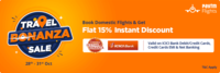 Travel Bonanza Sale - Flat 15% Instant Discount on Domestic Flights | Valid on ICICI Bank Debit/Credit Cards, Net Banking