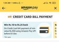 Win 10 - 25 Cashback On Credit card Bill Payment Using Amazon UPI . Min Order 300 (USER SPECIFIC)