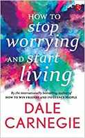 How to Stop Worrying and Start Living Paperback book