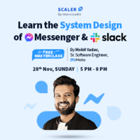 Free Masterclass : Learn the System Design of apps like FB Messenger & Slack on 28th Nov at 5 p.m.