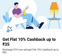 Flat 10% cashback upto 35 on DTH Recharge on min. 200