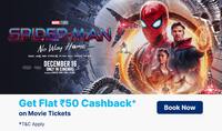 SpiderMan No Way Home - Get Rs.50 cash back on Minimum 2 Tickets