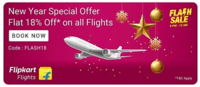 New Year Special Offer - Flat 18% off on All Flights on Flipkart (Valid till 12 AM)