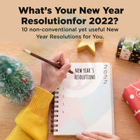 What’s Your New Year Resolution for 2022?– Here are some non-conventional yet useful New Year Resolutions for You.