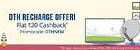 Get Flat 100/50 or 10% upto25 cashback on DTH Recharge of min 1000/500 or 100 (user specific)