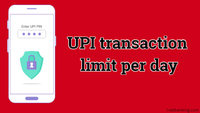 What are the UPI Transaction Limits by Banks, NPCI and PSP Apps in 2023?