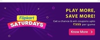 Flipkart Saturdays spin & win - Get a chance & win coupons upto ₹999 per game (only for Android users)