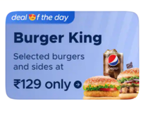 Zomato Deal of the Day : Burger King - Burgers & Sides at ₹129