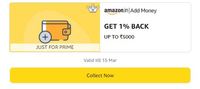 Prime Only -  Amazon Add Money Offer Get 1% Back Upto 5000