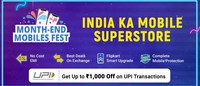  Flipkart Month End Mobile Fest | Superstore | Additional 10% Upto Rs.1000 Off On UPI On Selected Mobile 