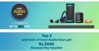 Sony Audio Days (1-6 March)  - up to 50% off + Rs.5000 Amazon Pay Voucher of Top 5 Spenders