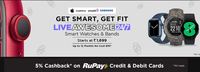 Get Fit Offer- Smart Watches and Bands Starts at Rs.1699 + 5% Cashback on Rupay Card