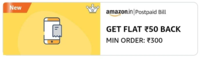  Postpaid Bill payment GET FLAT ₹50 BACK MIN ORDER: ₹300