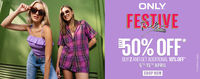 ONLY Festive Sale : Flat 50% off + Buy any 2 products and get additional 10% off sitewide 