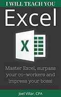 Free - I Will Teach You Excel: Master Excel, Surpass Your Co-Workers, And Impress Your Boss!