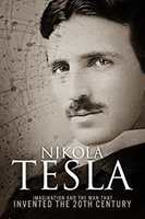 Free- Nikola Tesla: Imagination and the Man That Invented the 20th Century Kindle Edition