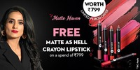 Free Matte As Hell Crayon Lipstick on a spend of Rs.799. Limited period offer!