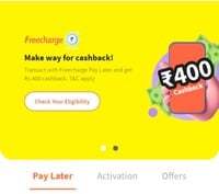 Freecharge Pay Later : Get 400 Cashback on Sign-up Freecharge Pay later  ( 20 May - 26 May)

