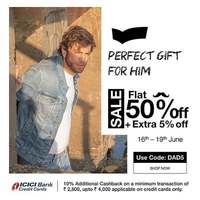 Father's Day Sale : Flat 50% off + Extra 5% off till 19th June+extra 10% cashback using ICICI CC on mov 2500 