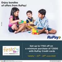 FirstCry - 10% upto 750 off on RuPay Credit & 5% upto 250 off on RuPay debit cards
