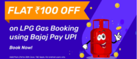 Flat Rs.100 cashback on LPG booking using Bajaj Pay UPI (user specific) (21-30 june)