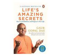 Life's Amazing Secrets: How to find Bala by Das, Gaur Gopal 