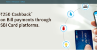 Flat cashback of Rs.250 on Bill payments | SBI Card Holders