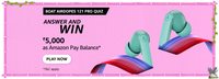 Amazon boAt 121 PRO Quiz Answers : Win Rs. 5000