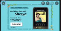 Amazon Desi Vibes Quiz with Shreya Ghoshal Answers Today