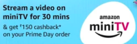 Win Flat Rs.150 Cashback For Amazon Prime Day Order By Streaming A Video For 30 mins On Mini Tv