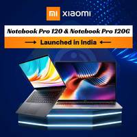 Xiaomi Launched NoteBook Pro 120 and NoteBook Pro 120G: All Specifications & Price