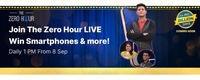Flipkart LIVE | Join The Zero Hour LIVE & Win 250 Coupon & Smartphones @ Re.1 & more ! Daily 1 PM From 8 Sep in Flipkart app 