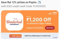 Save Flat 12% Airfare on Paytm Flights with ICICI Credit card every Wednesday